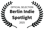Berlin Indie Spotlight - Alemania - 2025 - Selección Oficial